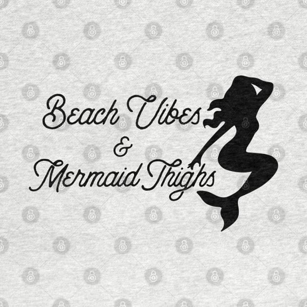 Beach Vibes & Mermaid Thighs by Officially Mellow